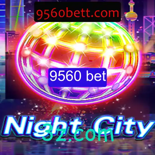 Explorando NightCity: Aventure-se no Mundo das Apostas com 9560 Bet