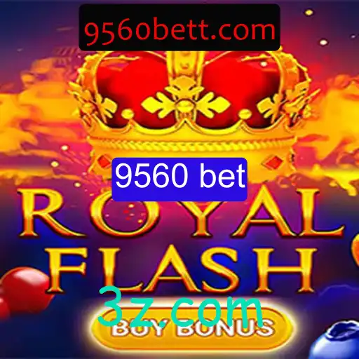 Explorando o Mundo de RoyalFlashBuyBonus: Um Mergulho em '9560 Bet'